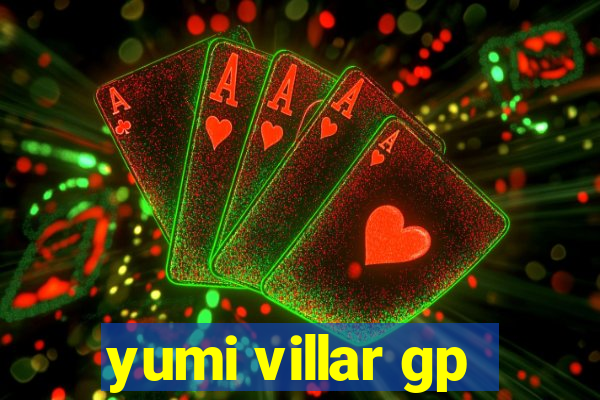 yumi villar gp